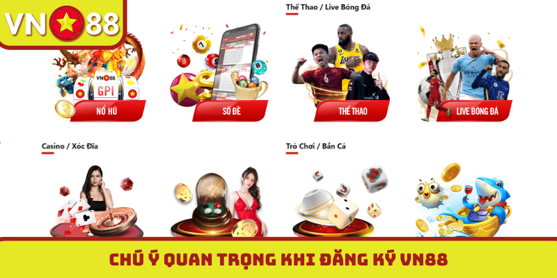 Chú ý quan trọng khi đăng ký VN88