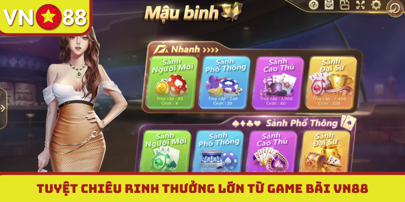 Tuyệt chiêu rinh thưởng lớn từ game bài VN88
