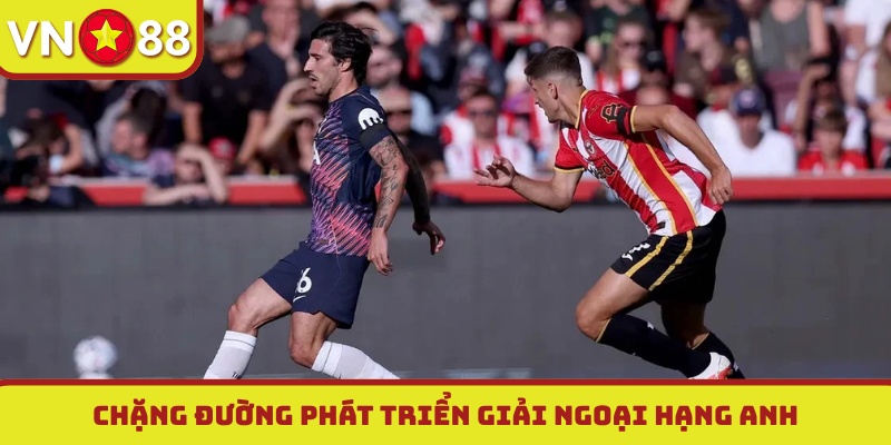 Chặng đường phát triển giải ngoại hạng Anh