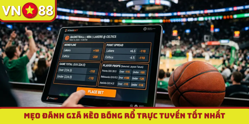 Mẹo đánh giá kèo bóng rổ trực tuyến tốt nhất