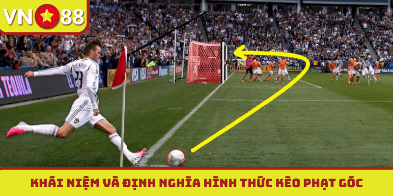 Khái niệm và định nghĩa hình thức kèo phạt góc