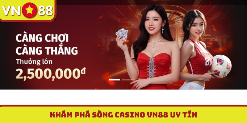 Khám phá sòng casino VN88 uy tín