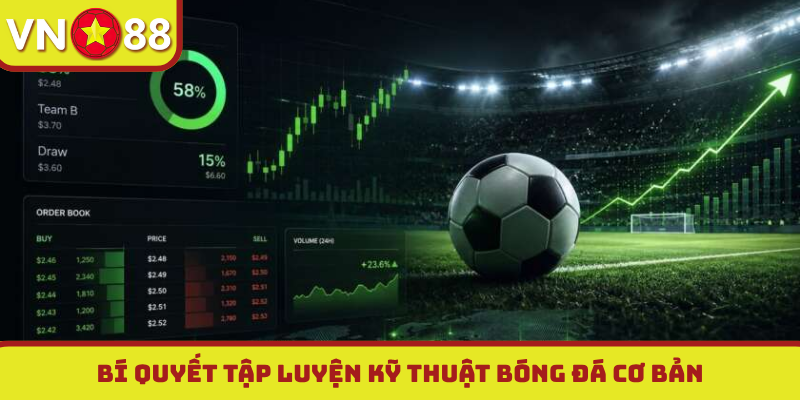 Bí quyết tập luyện kỹ thuật bóng đá cơ bản
