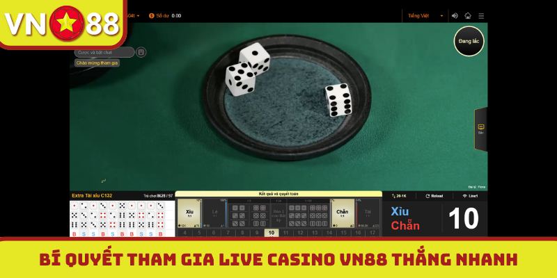 Bí quyết tham gia live casino VN88 thắng nhanh