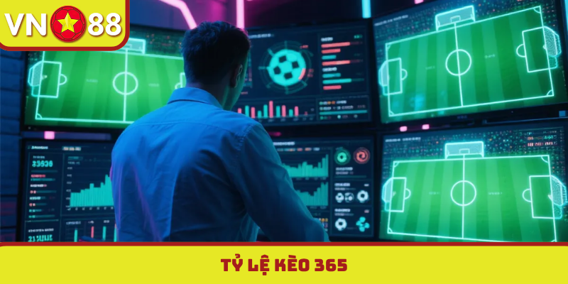 Tỷ lệ kèo 365